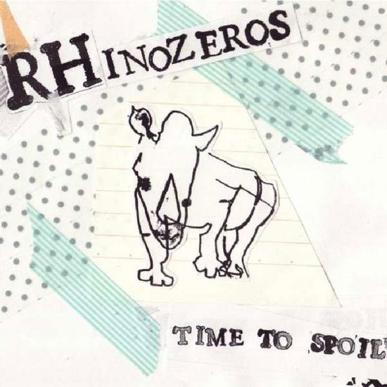 Cover for Rhinozeros · Time To Spoil (CD) (2013)