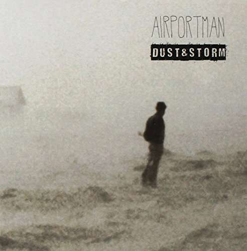 Cover for Airportman · Dust &amp; Storm (CD) (2017)