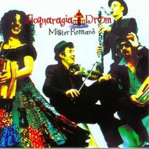 Cover for Acquaragia Drom · Mister Romano (CD) (2001)