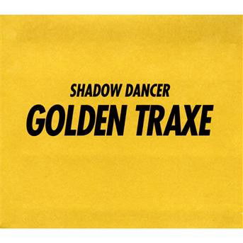 Cover for Shadow Dancer · Golden traxe (CD) (2009)