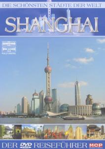 Cover for Die Schönsten Städte Der Welt · Shanghai (DVD) (2007)