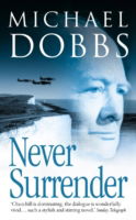 Cover for Michael Dobbs · Never Surrender (Taschenbuch) (2004)