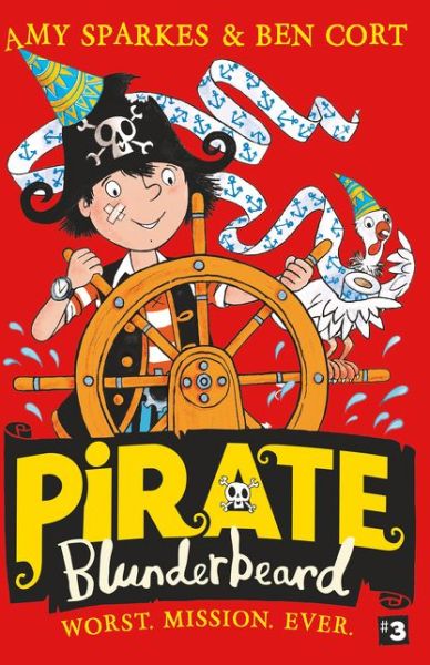 Pirate Blunderbeard: Worst. Mission. Ever. - Amy Sparkes - Books - HarperCollins Publishers - 9780008308278 - July 9, 2019