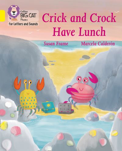 Cover for Susan Frame · Crick and Crock Have Lunch: Band 03/Yellow - Collins Big Cat Phonics for Letters and Sounds (Paperback Bog) (2020)