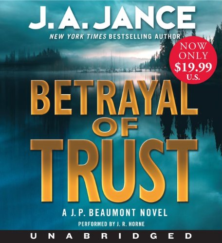 Cover for J. A. Jance · Betrayal of Trust Low Price CD: A J. P. Beaumont Novel - J. P. Beaumont Novel (Audiobook (CD)) [Unabridged edition] (2012)