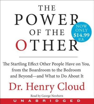 Cover for Henry Cloud · The Power of the Other Low Price CD: The startling effect other people have on you, from the boardroom to the bedroom and beyond-and what to do about it (Lydbog (CD)) (2017)