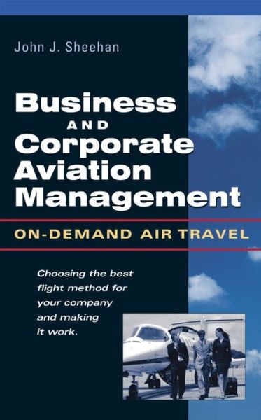 Cover for John Sheehan · Business and Corporate Aviation Management (Hardcover Book) [Ed edition] (2003)