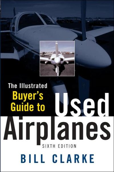 Cover for Bill Clarke · Illustrated Buyer's Guide to Used Airplanes (Paperback Book) (2005)