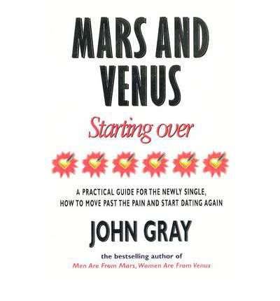 Cover for John Gray · Mars And Venus Starting Over: A Practical Guide for Finding Love Again After a painful Breakup, Divorce, or the Loss of a Loved One. (Taschenbuch) (1998)