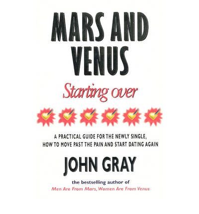 Cover for John Gray · Mars And Venus Starting Over: A Practical Guide for Finding Love Again After a painful Breakup, Divorce, or the Loss of a Loved One. (Paperback Book) (1998)