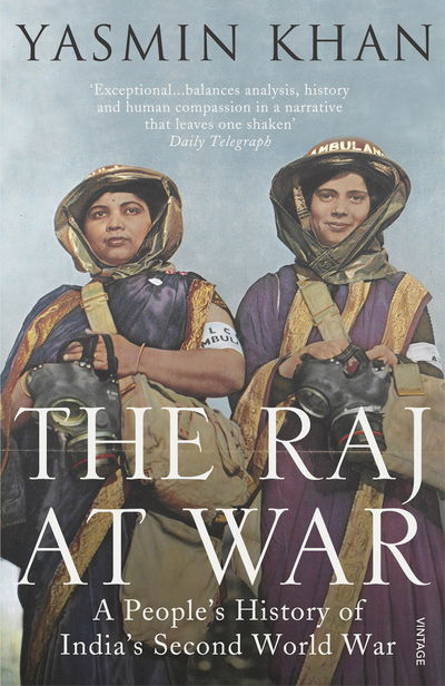 Cover for Yasmin Khan · The Raj at War: A People’s History of India’s Second World War (Paperback Book) (2016)