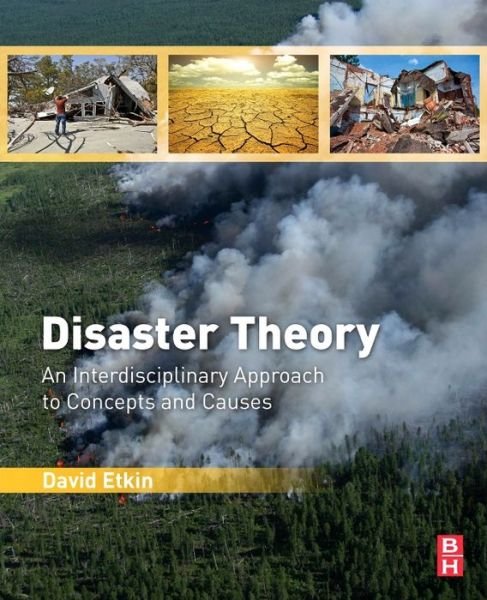 Cover for Etkin, David (Associate Professor, Disaster and Emergency Management, York University, Toronto, Canada) · Disaster Theory: An Interdisciplinary Approach to Concepts and Causes (Paperback Bog) (2015)