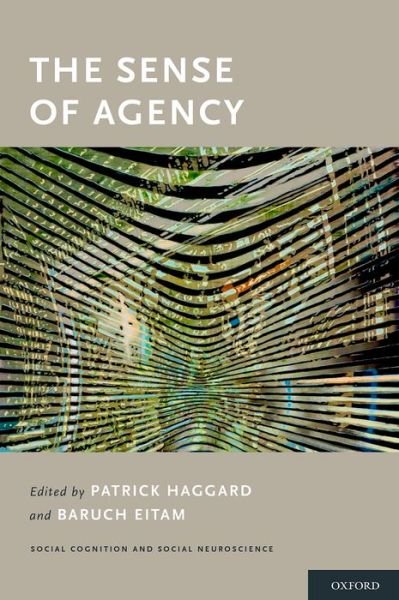 Cover for The Sense of Agency - Social Cognition and Social Neuroscience (Innbunden bok) (2015)
