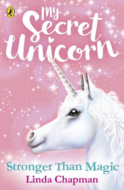 Cover for Linda Chapman · My Secret Unicorn: Stronger Than Magic - My Secret Unicorn (Paperback Book) (2018)