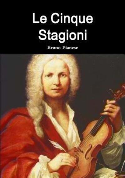 Cover for Bruno Pianese · Le Cinque Stagioni (Paperback Book) (2017)