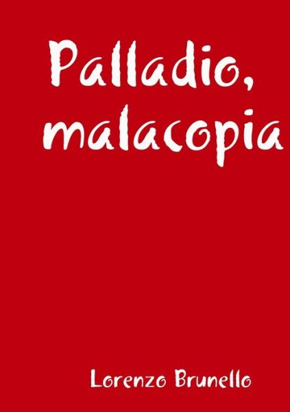 Cover for Lorenzo Brunello · Palladio, Malacopia (Book) (2018)