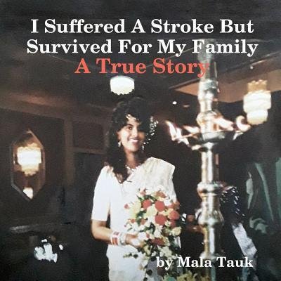 Cover for Mala Tauk · I Suffered A Stroke But Survived For My Family (Paperback Bog) (2018)