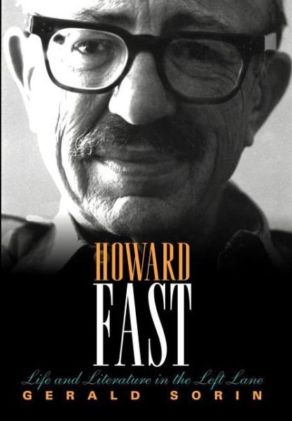 Howard Fast: Life and Literature in the Left Lane - The Modern Jewish Experience - Gerald Sorin - Books - Indiana University Press - 9780253007278 - October 1, 2012