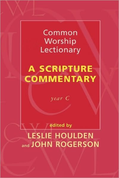 Common Worship Lectionary: A Scripture Commentary (Year C) - Leslie Houlden - Libros - SPCK Publishing - 9780281053278 - 22 de agosto de 2003
