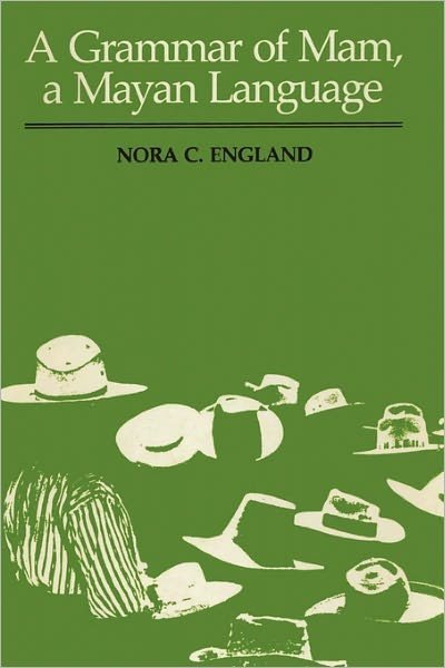 Cover for Nora C. England · A Grammar of Mam, A Mayan Language - Texas Linguistics Series (Paperback Bog) [Rep Blg edition] (1983)
