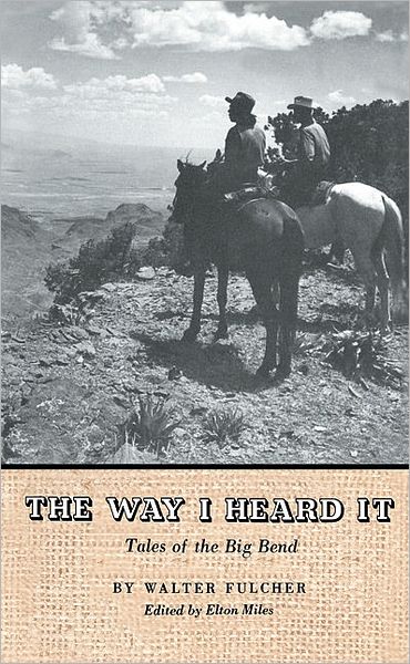 Cover for Walter Fulcher · The Way I Heard It: Tales of the Big Bend (Taschenbuch) (1974)
