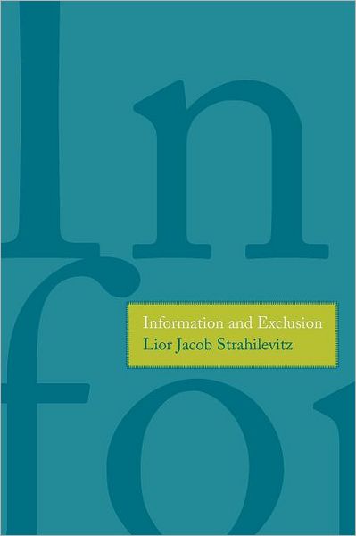 Cover for Lior Jacob Strahilevitz · Information and Exclusion (Paperback Book) (2011)