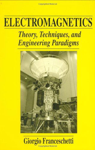 Cover for Giorgio Franceschetti · Electromagnetics: Theory, Techniques, and Engineering Paradigms (Hardcover Book) [1997 edition] (1997)