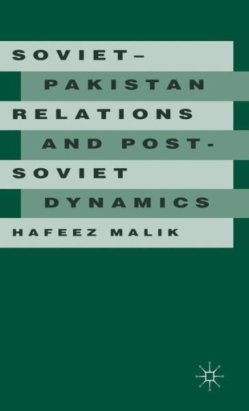 Cover for Hafeez Malik · Soviet-Pakistan Relations and Post-Soviet Dynamics, 1947-92 (Gebundenes Buch) (1993)
