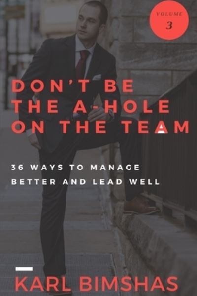 Cover for Karl Bimshas · Don't Be the a-Hole on the Team (Book) (2018)