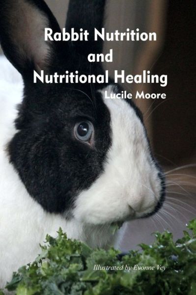 Cover for Lucile Moore · Rabbit Nutrition and Nutritional Healing, Third edition, revised (Paperback Book) (2019)