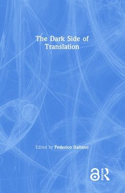 Cover for Federico Italiano · The Dark Side of Translation (Hardcover Book) (2020)