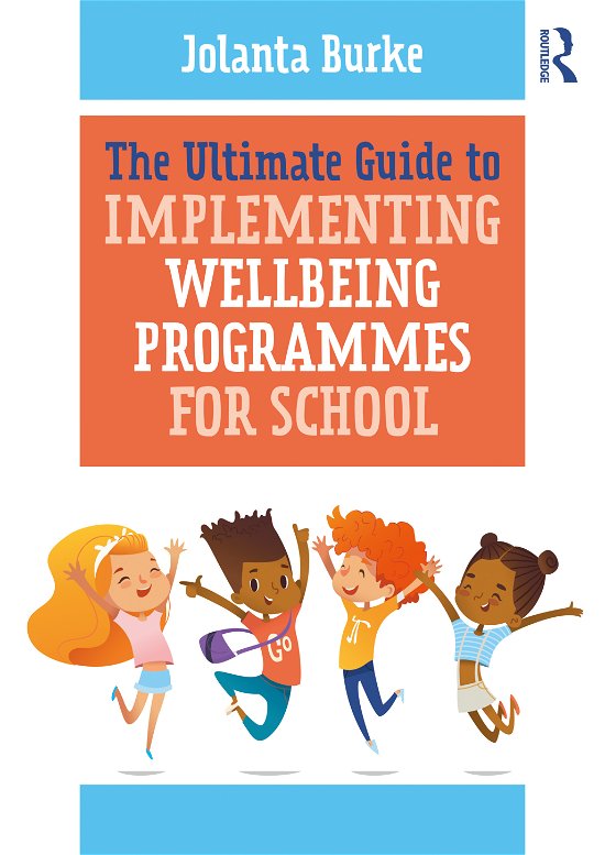 Cover for Jolanta Burke · The Ultimate Guide to Implementing Wellbeing Programmes for School (Paperback Bog) (2020)