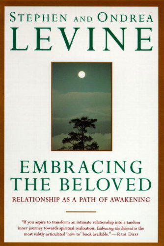 Cover for Stephen Levine · Embracing the Beloved: Relationship as a Path of Awakening (Paperback Book) [1st Anchor Paperback Ed edition] (1996)