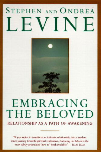 Cover for Stephen Levine · Embracing the Beloved: Relationship as a Path of Awakening (Taschenbuch) [1st Anchor Paperback Ed edition] (1996)