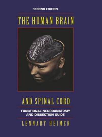 Cover for Lennart Heimer · Human Brain and Spinal Cord: Functional Neuroanatomy &amp; Dissection Guide (Paperback Bog) (1994)