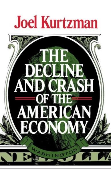 Cover for Joel Kurtzman · The Decline and Crash of the American Economy (Paperback Book) (2012)