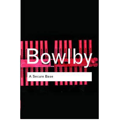 Cover for John Bowlby · A Secure Base - Routledge Classics (Paperback Book) (2005)