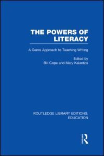 Cover for Bill Cope · The Powers of Literacy (RLE Edu I): A Genre Approach to Teaching Writing - Routledge Library Editions: Education (Hardcover Book) (2011)