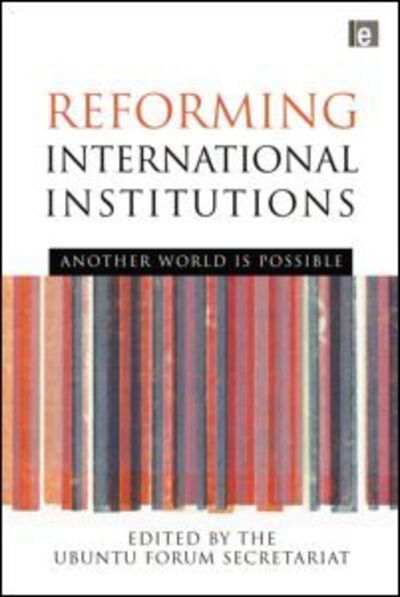 Cover for UBUNTU Forum Secretariat · Reforming International Institutions: Another World is Possible (Paperback Book) (2014)