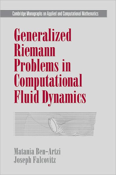 Cover for Ben-Artzi, Matania (Hebrew University of Jerusalem) · Generalized Riemann Problems in Computational Fluid Dynamics - Cambridge Monographs on Applied and Computational Mathematics (Paperback Book) (2011)