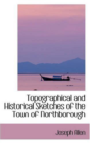 Cover for Joseph Allen · Topographical and Historical Sketches of the Town of Northborough (Paperback Book) (2008)