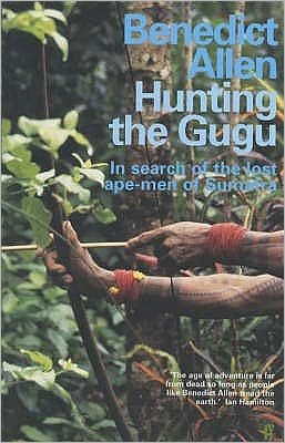 Hunting the Gugu - Benedict Allen - Libros - Faber & Faber - 9780571206278 - 4 de febrero de 2002