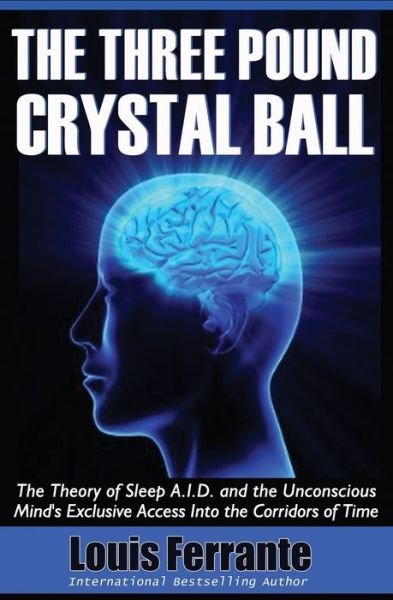 Cover for Louis Ferrante · The Three Pound Crystal Ball (Paperback Bog) (2019)