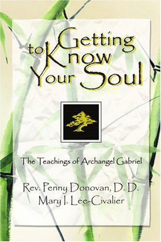 Cover for Mary Lee-civalier · Getting to Know Your Soul: the Teachings of Archangel Gabriel (Paperback Book) (2004)