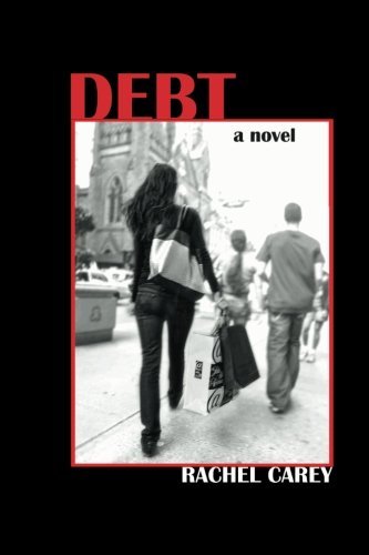 Cover for Rachel Carey · Debt: a Novel (Pocketbok) (2013)