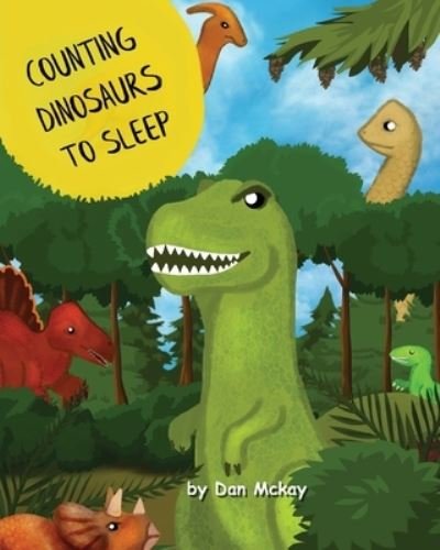 Cover for Dan McKay · Counting Dinosaurs to Sleep (Pocketbok) (2020)