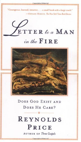 Cover for Reynolds Price · Letter to a Man in the Fire: Does God Exist and Does He Care (Paperback Book) (2000)