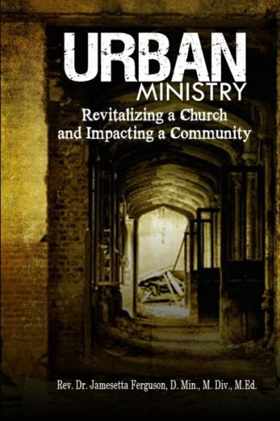 Cover for Jamesetta Ferguson · Urban Ministry: Revitalizing a Church and Impacting a Community (Pocketbok) (2014)