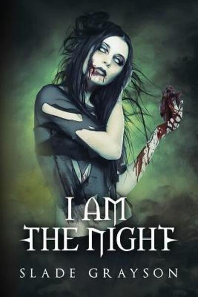 Cover for Slade Grayson · I Am The Night (Paperback Book) (2017)