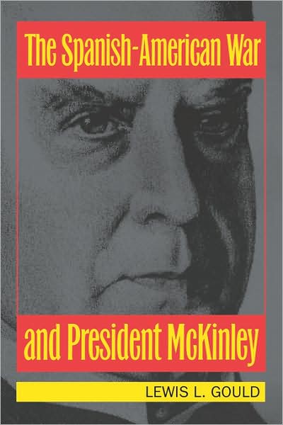 Cover for Lewis L. Gould · The Spanish-American War and President McKinley (Pocketbok) (1982)